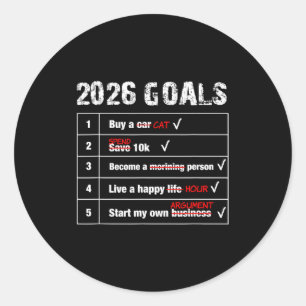 Funny 2026 Goals Hilarious New Year Sarcastic Classic Round Sticker