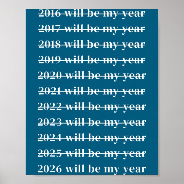 Funny 2026 Will Be My Year Humor Motivational New  Poster (Front)