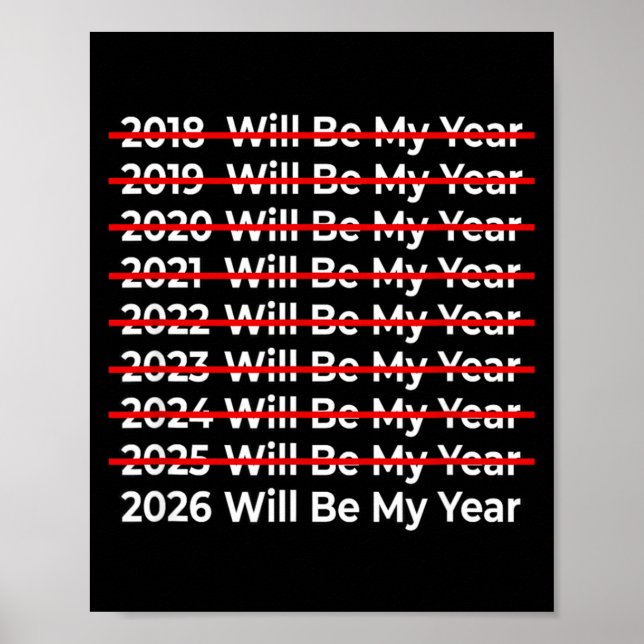 Funny 2026 Will Be My Year Quote - Happy New Year  Poster (Front)