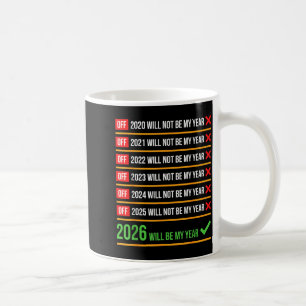 Funny 2026 Will Be My Year Sitive Comeback Humor  Coffee Mug