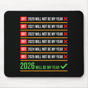 Funny 2026 Will Be My Year Sitive Comeback Humor Mouse Mat