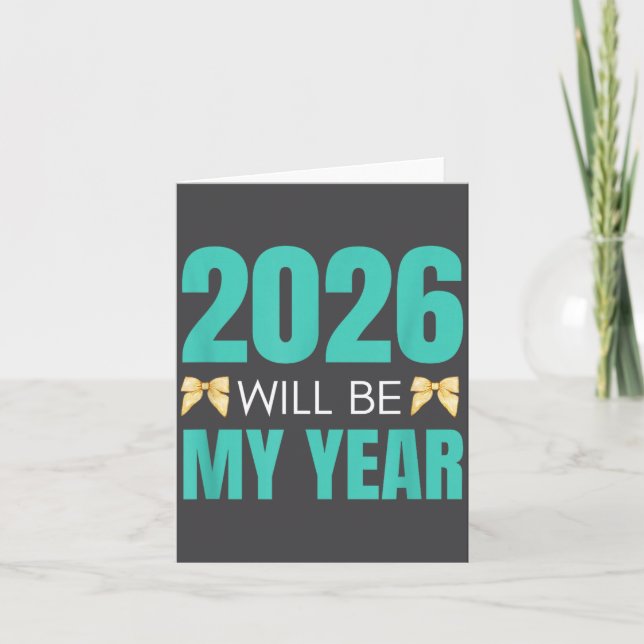 Funny 2026 Will Be My Year Sitive Motivation New B Card (Front)