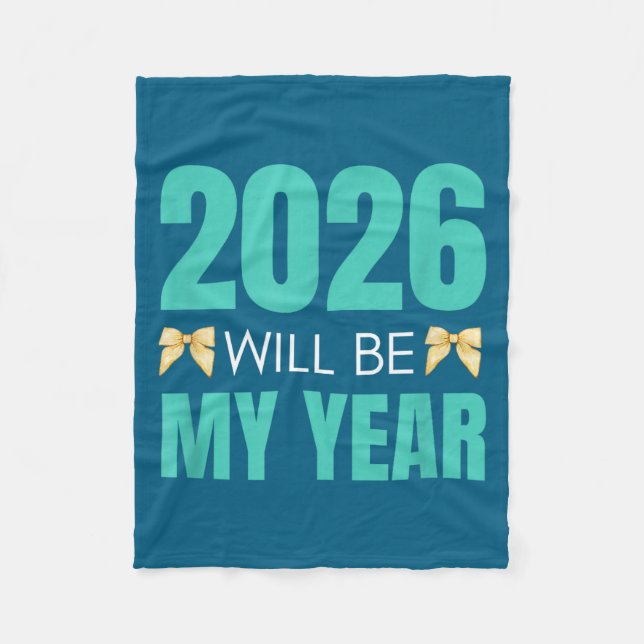 Funny 2026 Will Be My Year Sitive Motivation New B Fleece Blanket (Front)