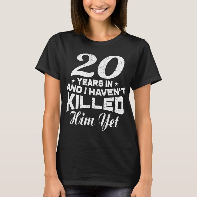 Funny 20th Wedding Anniversary Gift Wife T-Shirt (Front)