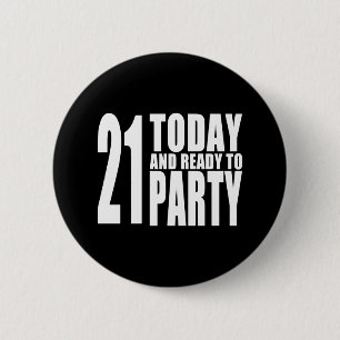 Funny 21st Birthdays : 21 Today and Ready to Party 6 Cm Round Badge