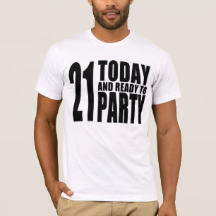 Funny 21st Birthdays : 21 Today and Ready to Party T-Shirt