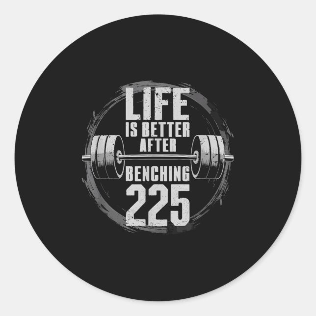Funny 225 Pound Bench Press Gym - Better After Ben Classic Round Sticker (Front)