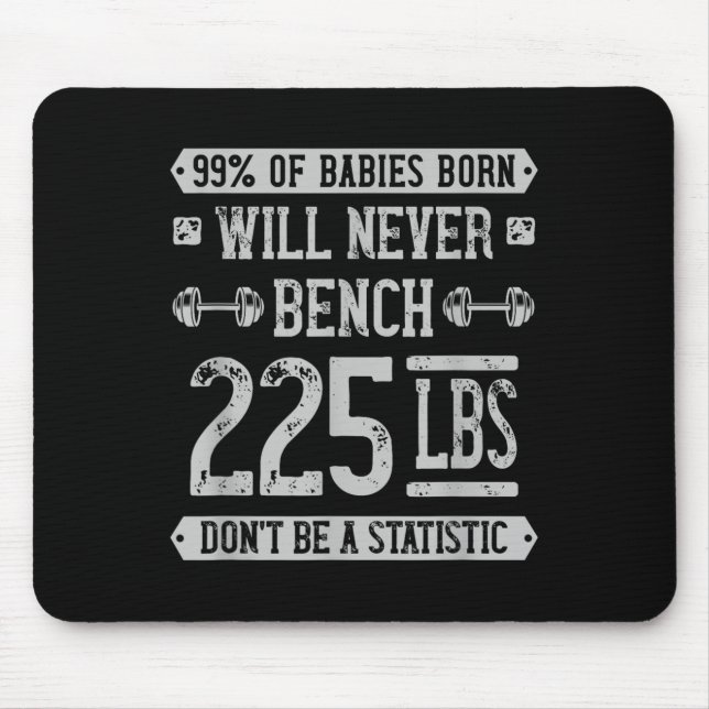 Funny 225 Pound Bench Press Gym - Dont Be A Statis Mouse Mat (Front)
