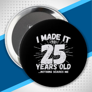 Funny 25th Birthday Quote Sarcastic 25 Year Old 10 Cm Round Badge