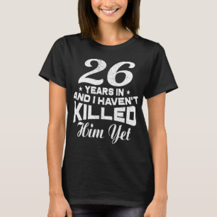 Funny 26th Wedding Anniversary Gift Wife T-Shirt