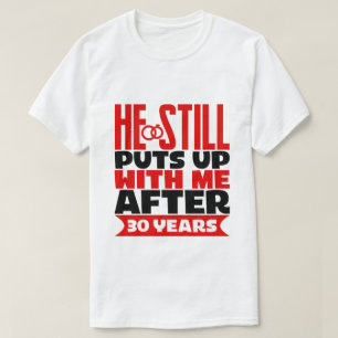 funny 30th Anniversary Wife T-Shirt 
