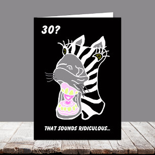 Funny 30th Birthday Card -- 30?  Ridiculous