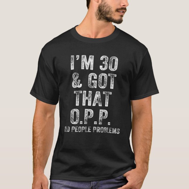 Funny 30Th Birthday Getting Old Older Joke Bday Hu T-Shirt (Front)