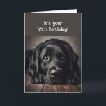 Funny 30th Birthday, Labrador Retriever Card<br><div class="desc">Funny Birthday 30th ,  Sad Dog,  original watercolor Labrador Retriever, </div>