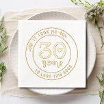 Funny 30th Birthday Party Thirty Thirtieth<br><div class="desc">Funny 30th Birthday Party Thirty Thirtieth Foil Stamped Paper Napkins features the text "It took me 30 years to look this good" in modern script typography accented with floral leaves and a simple love heart. Perfect for thirtieth birthday party celebrations. Created by Evco Studio www.zazzle.com/store/evcostudio</div>