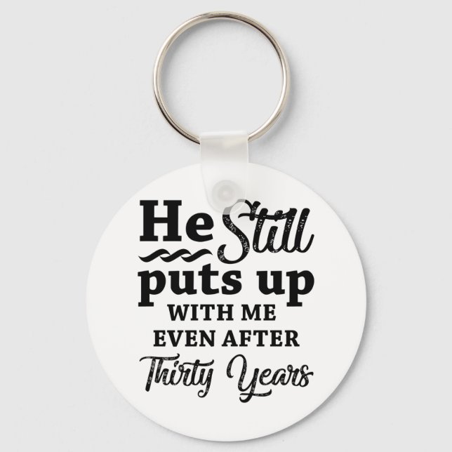 Funny 30th Wedding Anniversary Key Ring (Front)