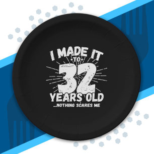 Funny 32nd Birthday Quote Sarcastic 32 Year Old Paper Plate