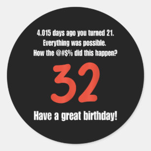 Funny 32nd Birthday Quotes Birthday Celebration Classic Round Sticker