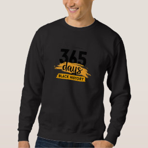 Funny 365 Days Of History Black Sweatshirt