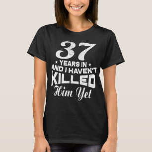 Funny 37th Wedding Anniversary Gift Wife T-Shirt