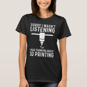 Funny 3D Printing Designs Men Women 3D Printer Ent T-Shirt