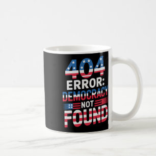 Funny 404 Error It Technology Us Liberal Democrat  Coffee Mug