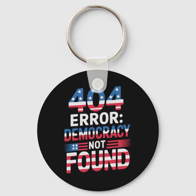 Funny 404 Error It Technology Us Liberal Democrat  Key Ring (Front)