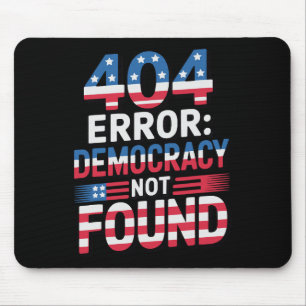 Funny 404 Error It Technology Us Patriotic Anti Tr Mouse Mat