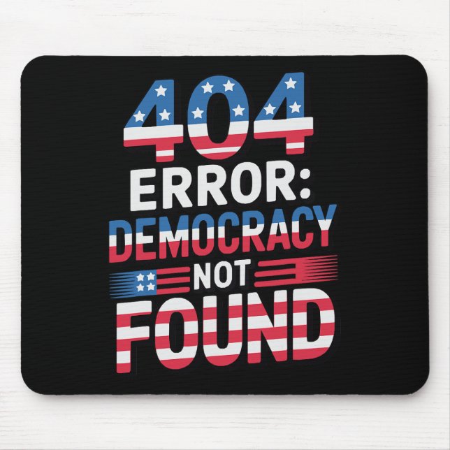 Funny 404 Error It Technology Us Patriotic Anti Tr Mouse Mat (Front)