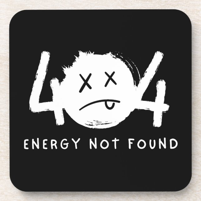 Funny 404 Error Message Energy Not Found Coaster (Front)