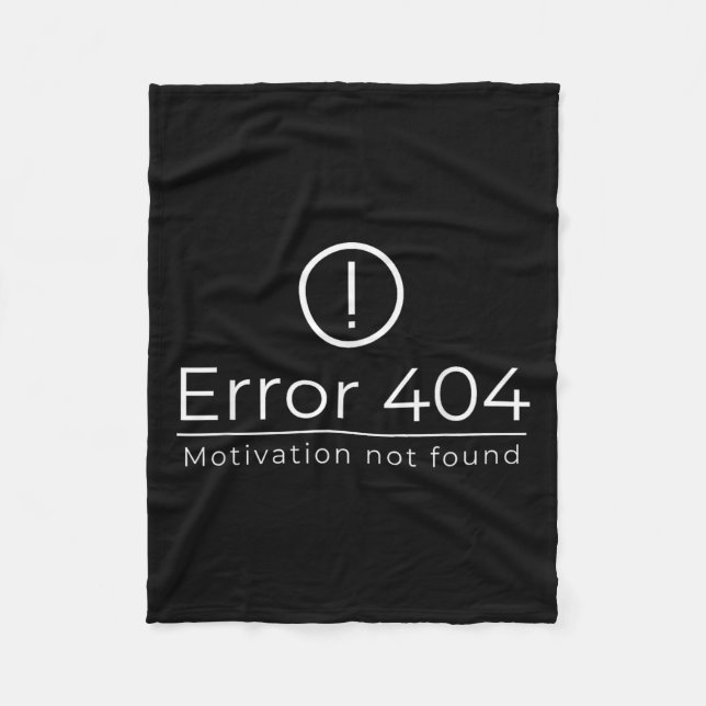 Funny 404 Error Motivation Not Found Programmer Vi Fleece Blanket (Front)