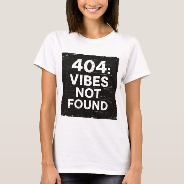 Funny 404 Vibes Not Found Graphic Tee for Trendset (Front)