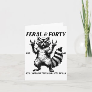 Funny 40th Birthday Est 1985 Feral &amp; Forty Rac Card