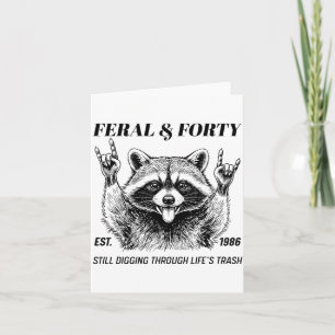Funny 40th Birthday Est 1986 Feral &amp; Forty Rac Card