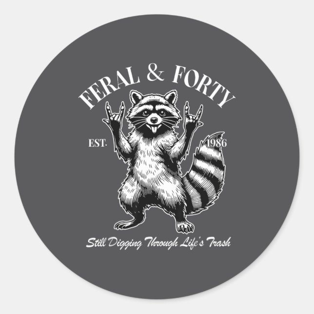 Funny 40th Birthday Est 1986 Feral &amp; Forty Rac Classic Round Sticker (Front)