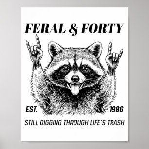 Funny 40th Birthday Est 1986 Feral &amp; Forty Rac Poster