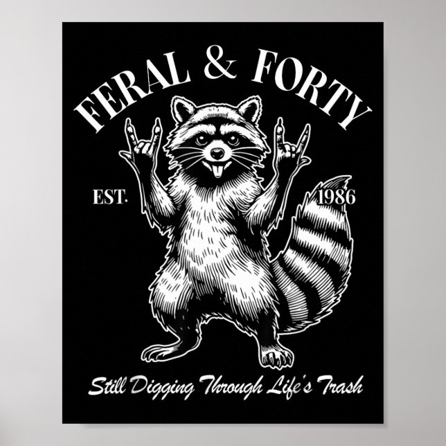 Funny 40th Birthday Est 1986 Feral &amp; Forty Rac Poster (Front)
