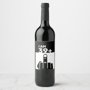 Funny 40th Birthday Gift, 39 Plus one  Wine Label