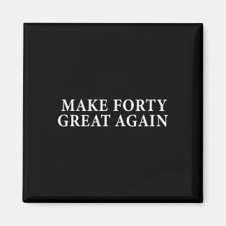 Funny 40th Birthday Gift For Conservative Trump Ma Magnet