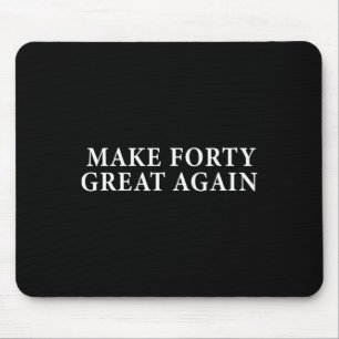 Funny 40th Birthday Gift For Conservative Trump Ma Mouse Mat