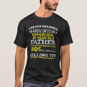 Funny 40Th Birthday Gift For Father Dad From Kids T-Shirt