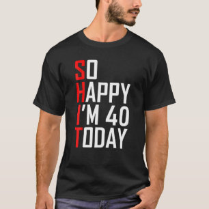 Funny 40Th Birthday Gifts 40 Years Old T-Shirt