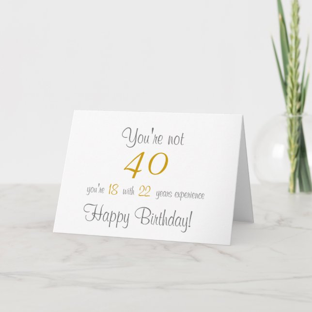 Funny 40th Birthday Greeting Card (Front)