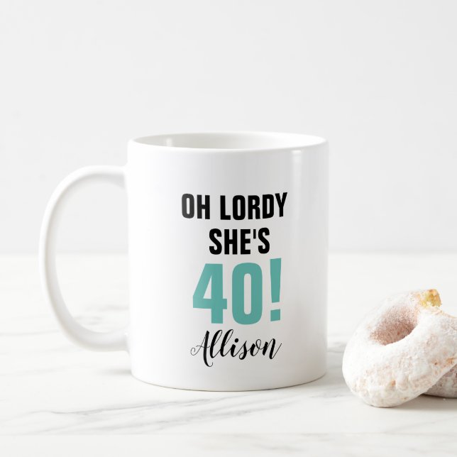 Funny 40th Birthday Oh Lordy She's Forty Coffee Mug (With Donut)