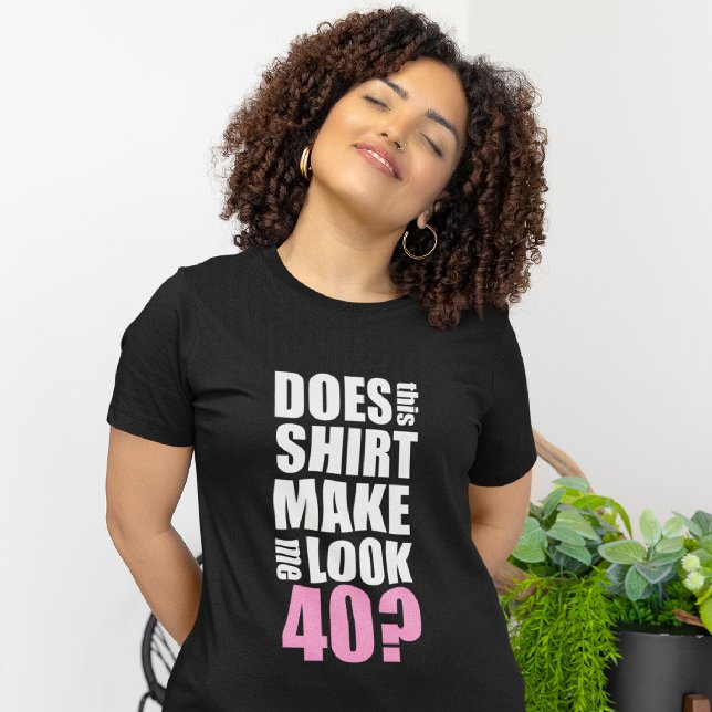 Funny 40th Birthday T-Shirt (Creator Uploaded)