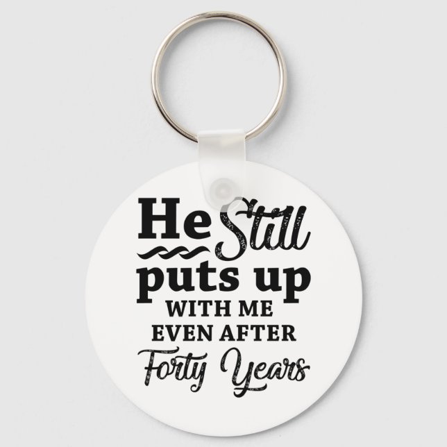 Funny 40th Wedding Anniversary Key Ring (Front)