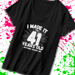 Funny 41st Birthday Quote Sarcastic 41 Year Old T-Shirt