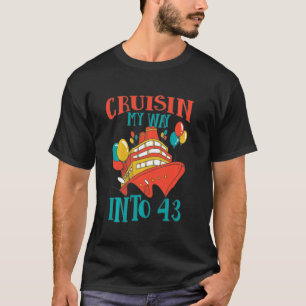 Funny 43 Birthday Cruise Celebration Cuisin My Way T-Shirt