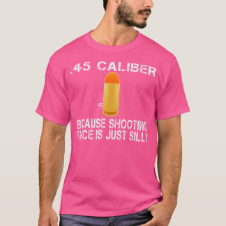Funny 45 Acp Ammo M1911 Gun Lover Gun Right T-Shirt