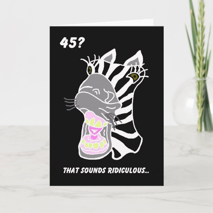 Funny 45th Birthday Card 45 Ridiculous Uk 6496